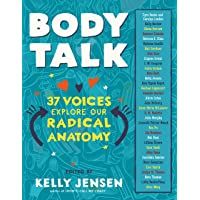 Body Talk: 37 Voices Explore Our Radical Anatomy